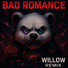 Bad Romance (Willow Remix)