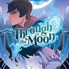 [DOWNLOAD] KINDLE 📮 Through the Moon: A Graphic Novel (The Dragon Prince Graphic Nov