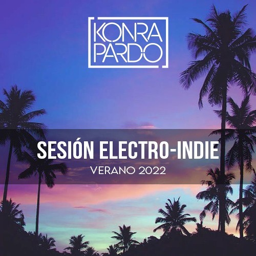 Sesión Temazos Electro Indie & Dance 2022