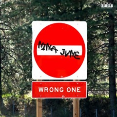 NINA JVNE - WRONG ONE