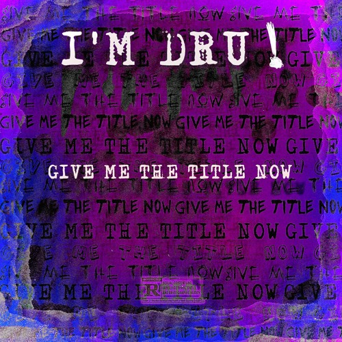 I'm Dru! - Give Me Title Now