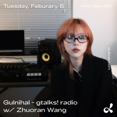 Gulnihal - gtalks! radio w/ Linda Wang