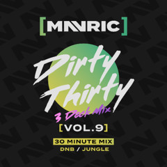 Mavric - Dirty Thirty DNB Mix [VOL 9]