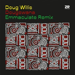 Doug Willis - Dougswana (Emmaculate Remix)