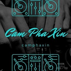 CamPhaXin - Viet Deep House - By CamPhaXin Mix