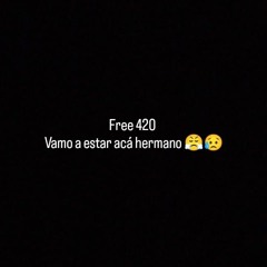 FREE FACU 420 ENANO LUCIANO GORDO FABRI NEGRO MATEO ⏳