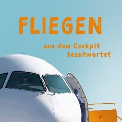 PDF/READ 💖 Fliegen aus dem Cockpit beantwortet [Flying from the Cockpit Answered]: Spannendes Wiss
