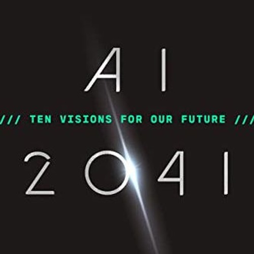 GET PDF EBOOK EPUB KINDLE AI 2041: Ten Visions for Our Future by  Kai-Fu Lee &  Chen