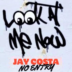 Jay Costa - No Entry (Chris Brown - Look at Me Now Remix) FREE DOWNLOAD