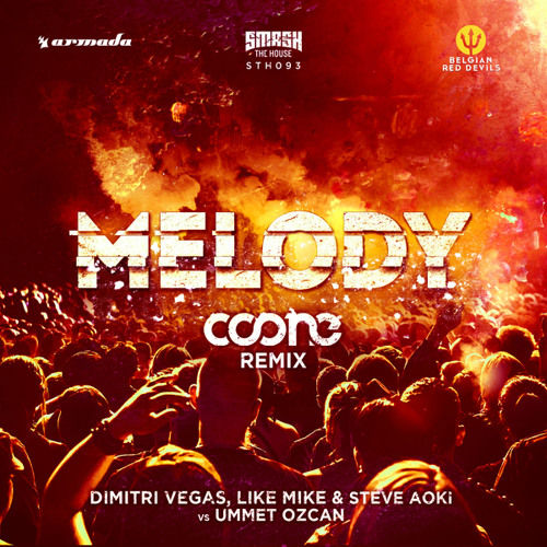 Dimitri Vegas, Like Mike & Steve Aoki vs Ummet Ozcan - Melody (Coone Remix) [OUT NOW]
