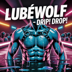 DRIP! DROP!