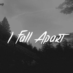 I Fall Apart (Tell Me Why) [2500 Followers]