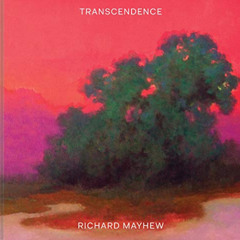 VIEW EPUB 🖌️ Transcendence: (American Landscape Painting, Painter Richard Mayhew Art