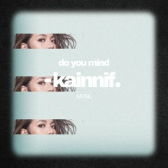 kyla - do you mind  [kainnif edit]