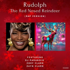 Rudolph The Red Nosed Reindeer (Rap Version) [feat. DJ Paranoid, Zoey Clark & Zayn Clark]