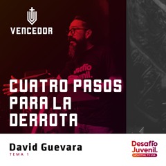 01 | David Guevara | Cuatro pasos para la derrota | 07/11/2024