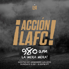Acción LAFC Con Armando Aguayo | Ep. 76