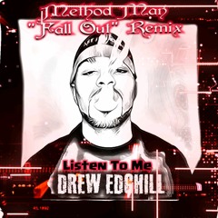 Method Man  "Fall Out" Remix "DREW EDGHILL"