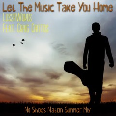 Let The Music Take You Home (No Shoes Nation Summer Mix)