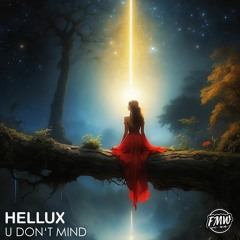 Hellux - U Don't Mind [DEEP HOUSE]