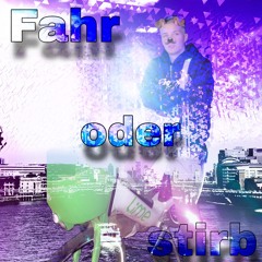 Fahr oder Stirb (feat. DizzyUtopia)