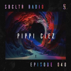 SBCLTR RADIO 040 Feat. Pippi Ciez