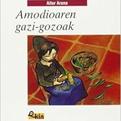 View PDF Amodioaren gazi-gozoak (EKIN) (Basque Edition) by Aitor Arana Luzuriaga
