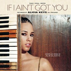 Alicia Keys - If I Aint Got You (Bootleg)