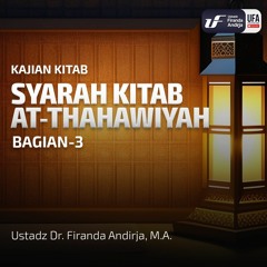 Syarah Kitab At-Thahawiyah #3 - Ustadz Dr Firanda Andirja MA