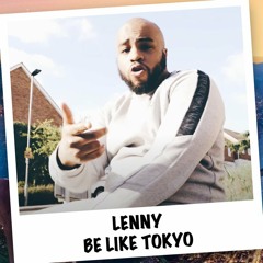 Lenny - Be Like Tokyo