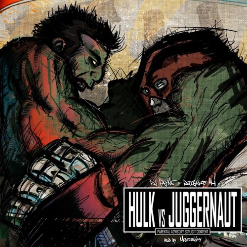 RJ Payne - HULK VS JUGGERNAUT (Feat. RECOGNIZE ALI) (Prod. By Chef Dred)