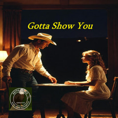 Gotta Show You - I know I am in love with you (not afraid to say it)