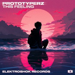 Prototyperz - This Feeling