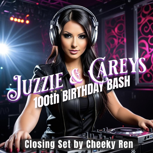 Juzzie & Careys 100th Birthday Bash - Melodic House & Techno - Cheeky Ren (2025.03.08)