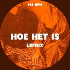 LEFRIX - Hoe Het Is