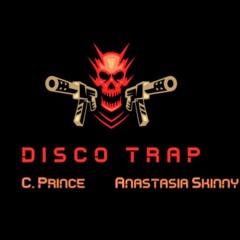 Trap Disco ft. Anastasia Skinny