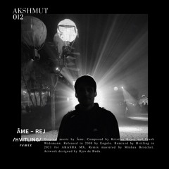 [ΔKSHMUT012] Âme - Rej (Hvitling's Slow Rejv Remix)