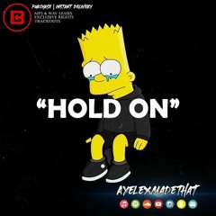 "HOLD ON" (Prod. AyelexMadeThat)