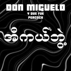 Don Miguelo - Y Que Fue - Peacock