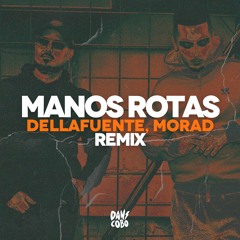 DELLAFUENTE, Morad - Manos Rotas (Dani Cobo Remix) Filtrada por Copy + Descarga Completa