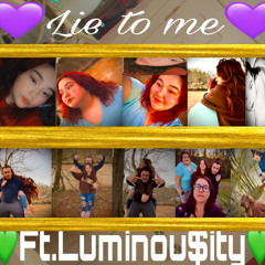 Lie To Me (feat. LUMINOU$ITY)