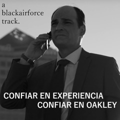 CONFIAR EN EXPERIENCIA, CONFIAR EN OAKLEY