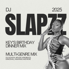 DJ SLAPZZ Live Multi Genre Birthday Dinner Mix for KeysToTheCity