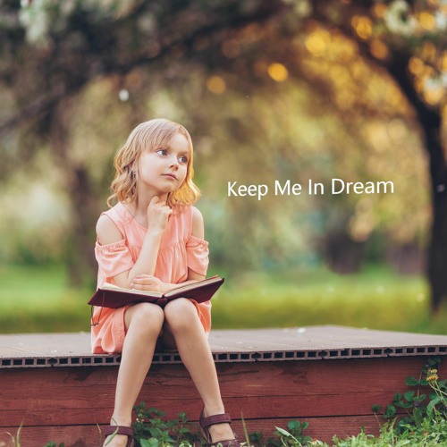 keep me in dream