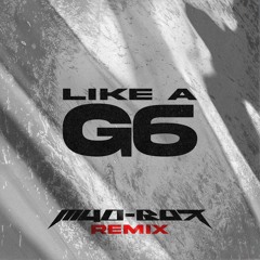 LIKE A G6 - [M4D-BOX - REMIX]