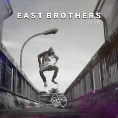 East Brothers - Yo Body (Original Mix)