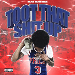 Kai Bandz - Toot That Sh!T Up