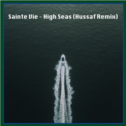 Stream Sainte Vie High Seas (Hussaf Remix) by HVSSɅF Listen online