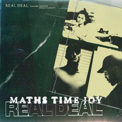 Maths Time Joy - Real Deal ft. J Warner & Sinead Harnett
