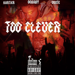 Too Clever Feat.(Dtones & Kartier Kriz)